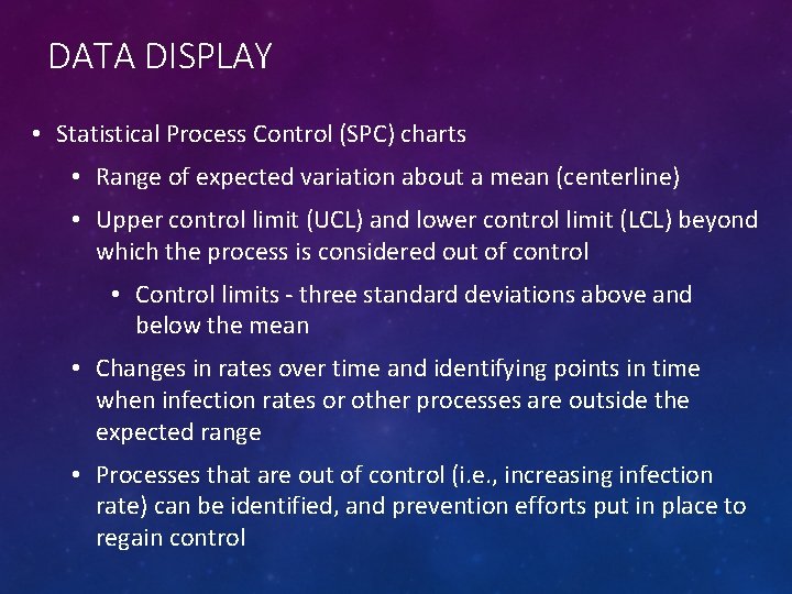 DATA DISPLAY • Statistical Process Control (SPC) charts • Range of expected variation about