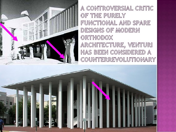 A CONTROVERSIAL CRITIC OF THE PURELY FUNCTIONAL AND SPARE DESIGNS OF MODERN ORTHODOX ARCHITECTURE,