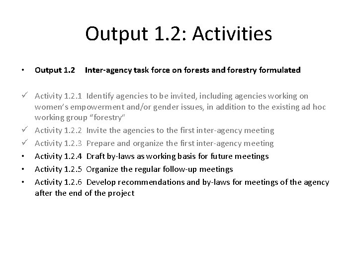 Output 1. 2: Activities • Output 1. 2 Inter-agency task force on forests and