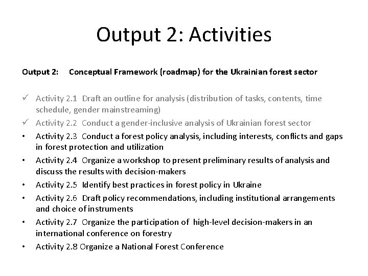 Output 2: Activities Output 2: Conceptual Framework (roadmap) for the Ukrainian forest sector ü