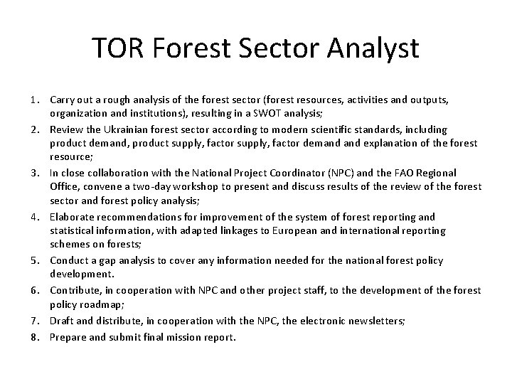 TOR Forest Sector Analyst 1. Carry out a rough analysis of the forest sector