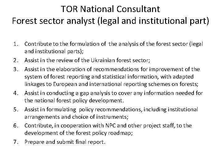 TOR National Consultant Forest sector analyst (legal and institutional part) 1. Contribute to the