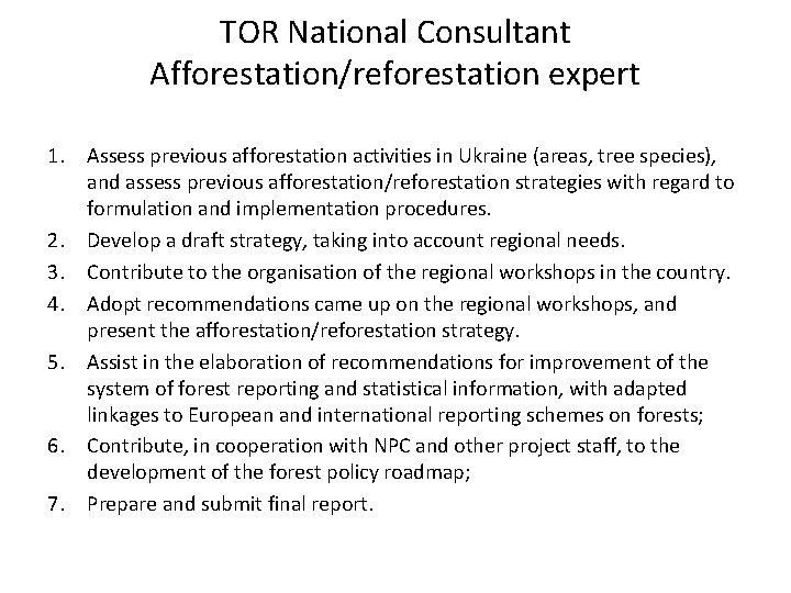 TOR National Consultant Afforestation/reforestation expert 1. Assess previous afforestation activities in Ukraine (areas, tree