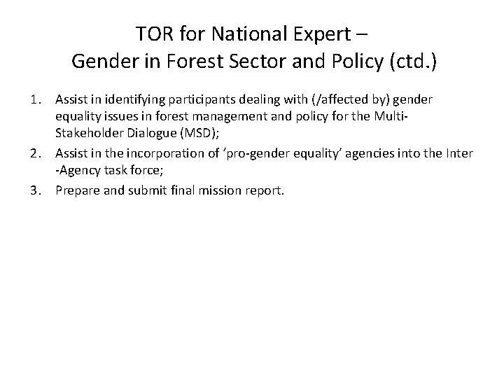 TOR for National Expert – Gender in Forest Sector and Policy (ctd. ) 1.
