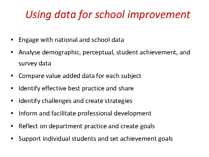 NEXT STEPS Using data for school improvement • Engage with national and school data