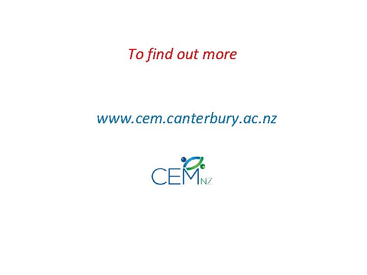 To find out more www. cem. canterbury. ac. nz 