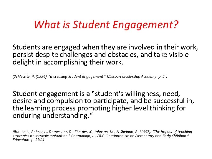 What is Student Engagement? Students are engaged when they are involved in their work,