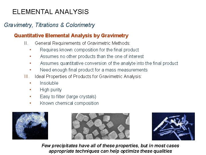ELEMENTAL ANALYSIS Gravimetry, Titrations & Colorimetry Quantitative Elemental Analysis by Gravimetry II. • •