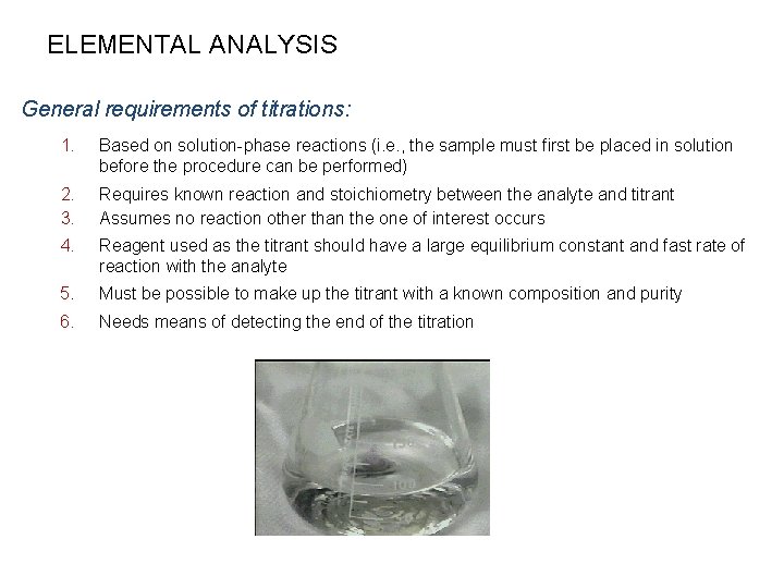ELEMENTAL ANALYSIS General requirements of titrations: 1. Based on solution-phase reactions (i. e. ,