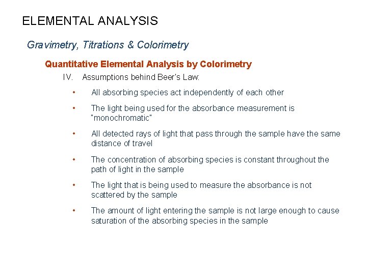 ELEMENTAL ANALYSIS Gravimetry, Titrations & Colorimetry Quantitative Elemental Analysis by Colorimetry IV. Assumptions behind