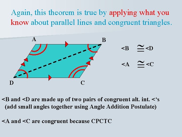 Again, this theorem is true by applying what you know about parallel lines and