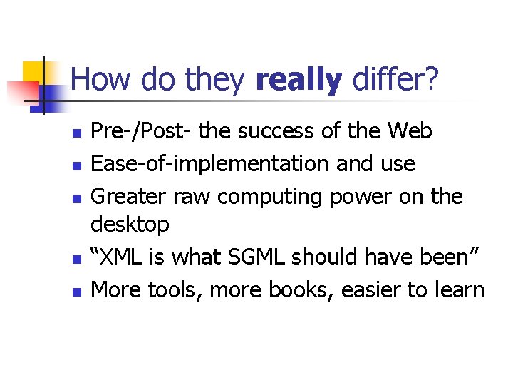How do they really differ? n n n Pre-/Post- the success of the Web How do they really differ? n n n Pre-/Post- the success of the Web