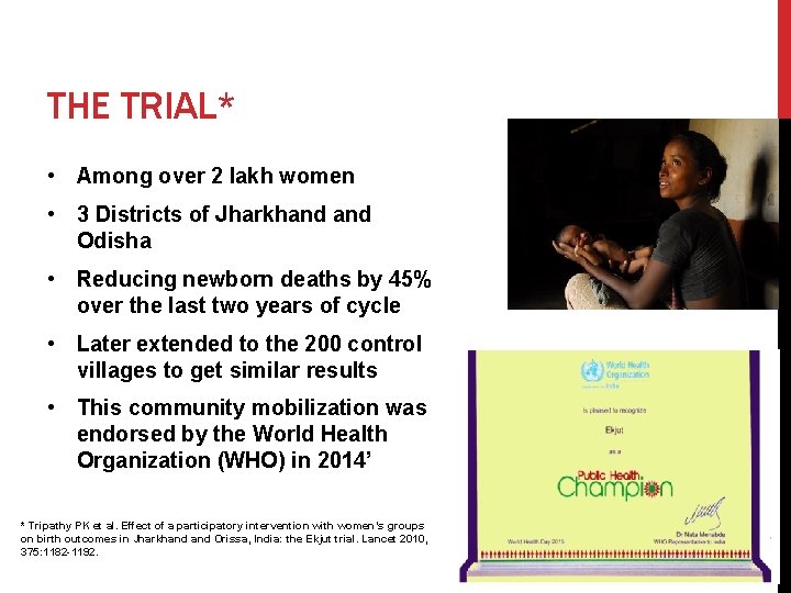 THE TRIAL* • Among over 2 lakh women • 3 Districts of Jharkhand Odisha