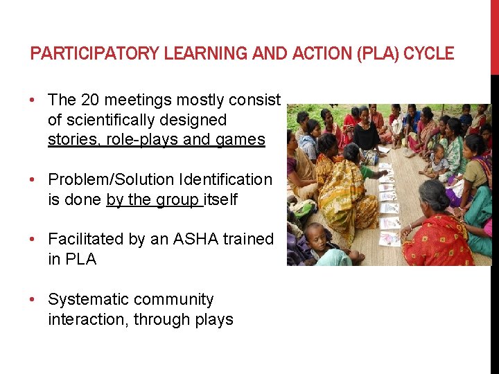 PARTICIPATORY LEARNING AND ACTION (PLA) CYCLE • The 20 meetings mostly consist of scientifically