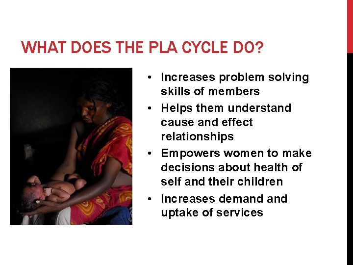 WHAT DOES THE PLA CYCLE DO? • Increases problem solving skills of members •