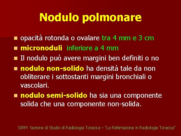 Nodulo polmonare n n n opacità rotonda o ovalare tra 4 mm e 3