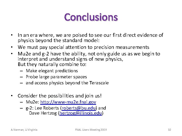 Conclusions • In an era where, we are poised to see our first direct