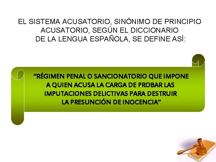 EL SISTEMA ACUSATORIO, SINÓNIMO DE PRINCIPIO ACUSATORIO, SEGÚN EL DICCIONARIO DE LA LENGUA ESPAÑOLA, EL SISTEMA ACUSATORIO, SINÓNIMO DE PRINCIPIO ACUSATORIO, SEGÚN EL DICCIONARIO DE LA LENGUA ESPAÑOLA,