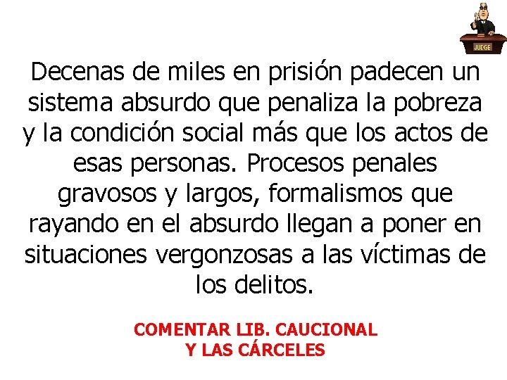 Decenas de miles en prisión padecen un sistema absurdo que penaliza la pobreza y Decenas de miles en prisión padecen un sistema absurdo que penaliza la pobreza y