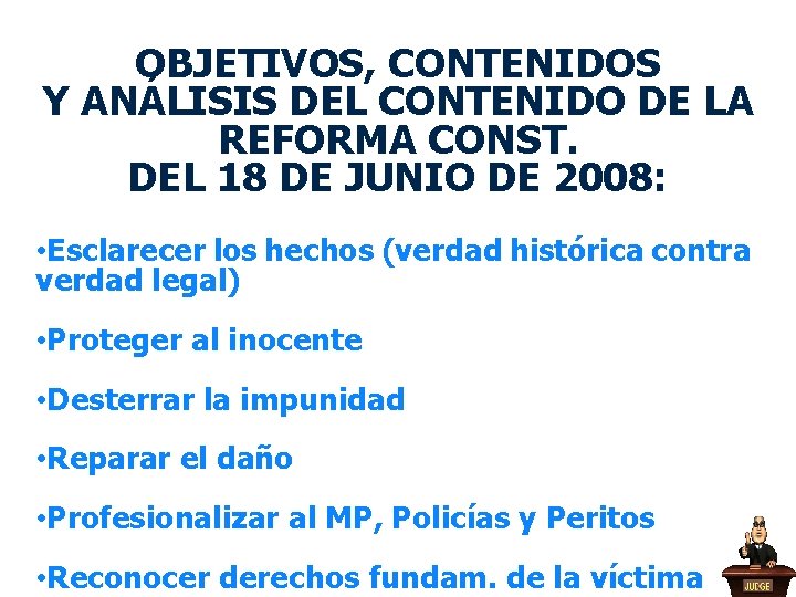 OBJETIVOS, CONTENIDOS Y ANÁLISIS DEL CONTENIDO DE LA REFORMA CONST. DEL 18 DE JUNIO OBJETIVOS, CONTENIDOS Y ANÁLISIS DEL CONTENIDO DE LA REFORMA CONST. DEL 18 DE JUNIO