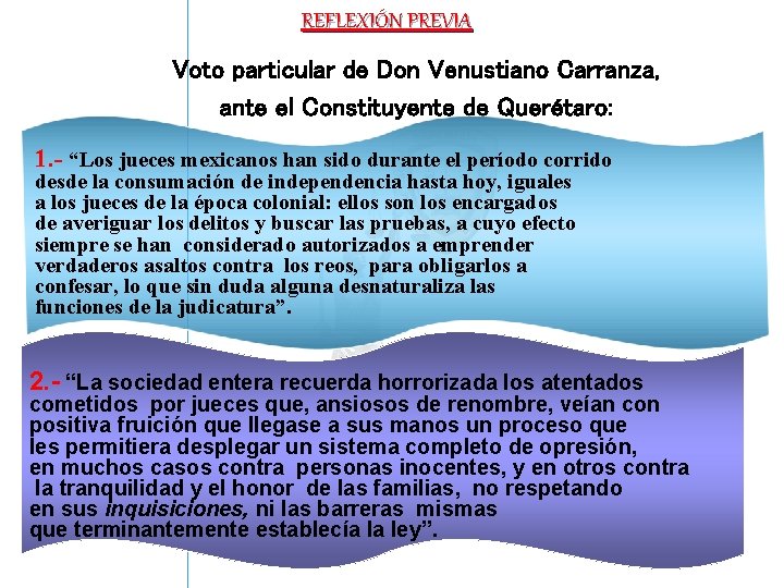 REFLEXIÓN PREVIA Voto particular de Don Venustiano Carranza, ante el Constituyente de Querétaro: 1. REFLEXIÓN PREVIA Voto particular de Don Venustiano Carranza, ante el Constituyente de Querétaro: 1.