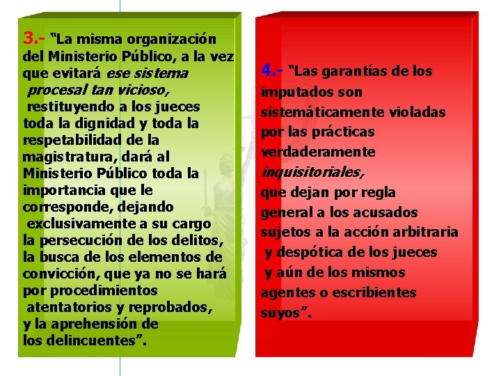 3. - “La misma organización del Ministerio Público, a la vez que evitará ese 3. - “La misma organización del Ministerio Público, a la vez que evitará ese