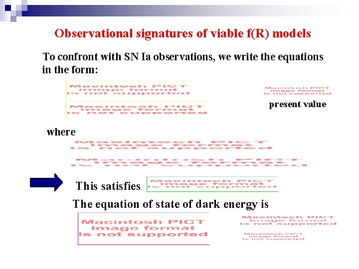 Observational signatures of viable f(R) models To confront with SN Ia observations, we write