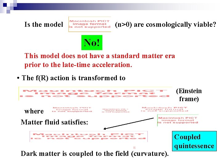 Is the model (n>0) are cosmologically viable? No! This model does not have a