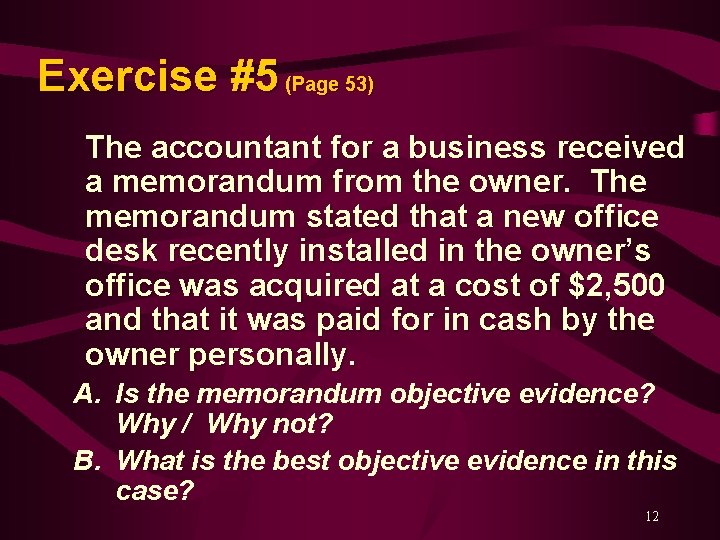 Exercise #5 (Page 53) The accountant for a business received a memorandum from the