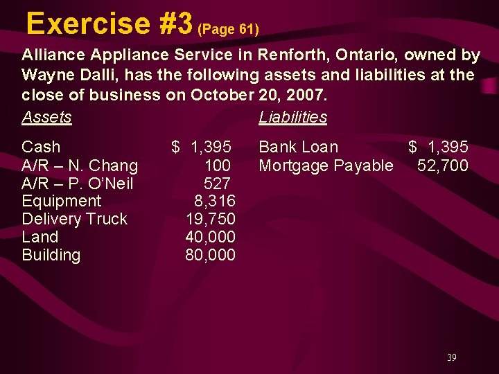 Exercise #3 (Page 61) Alliance Appliance Service in Renforth, Ontario, owned by Wayne Dalli,