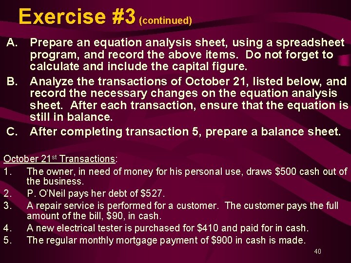 Exercise #3 (continued) A. Prepare an equation analysis sheet, using a spreadsheet program, and