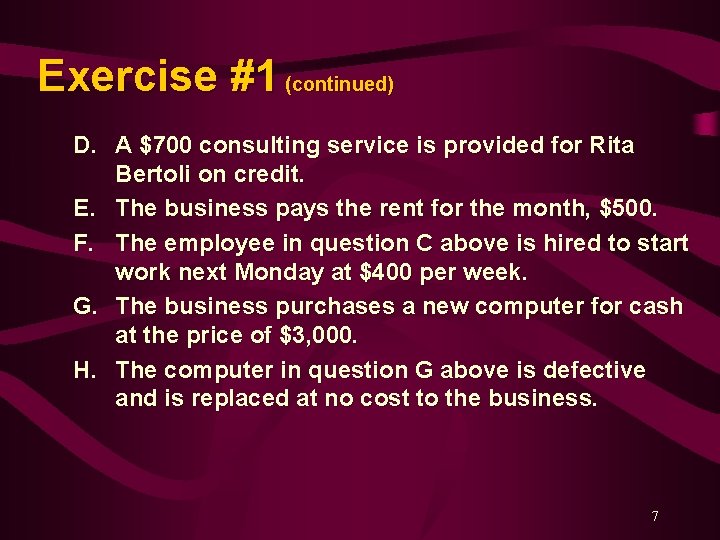 Exercise #1 (continued) D. A $700 consulting service is provided for Rita Bertoli on