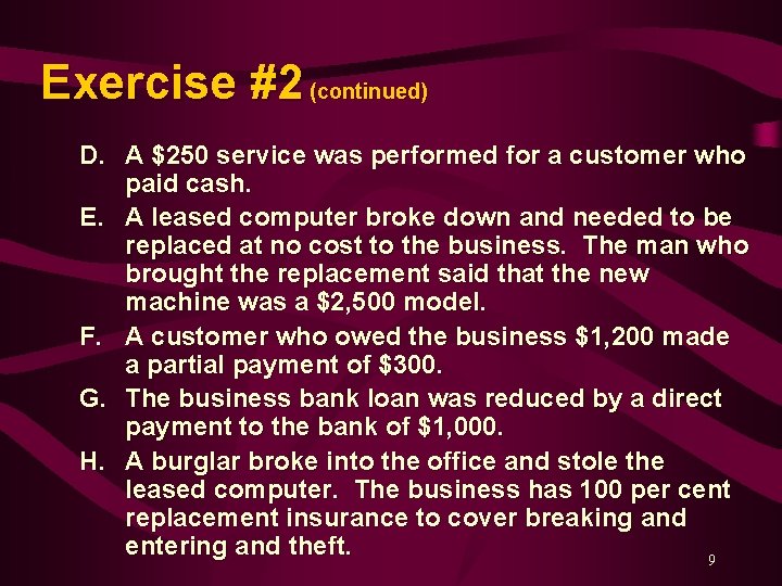 Exercise #2 (continued) D. A $250 service was performed for a customer who paid