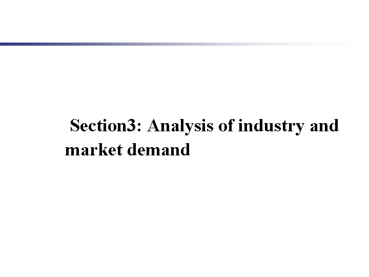 Section 3: Analysis of industry and market demand 
