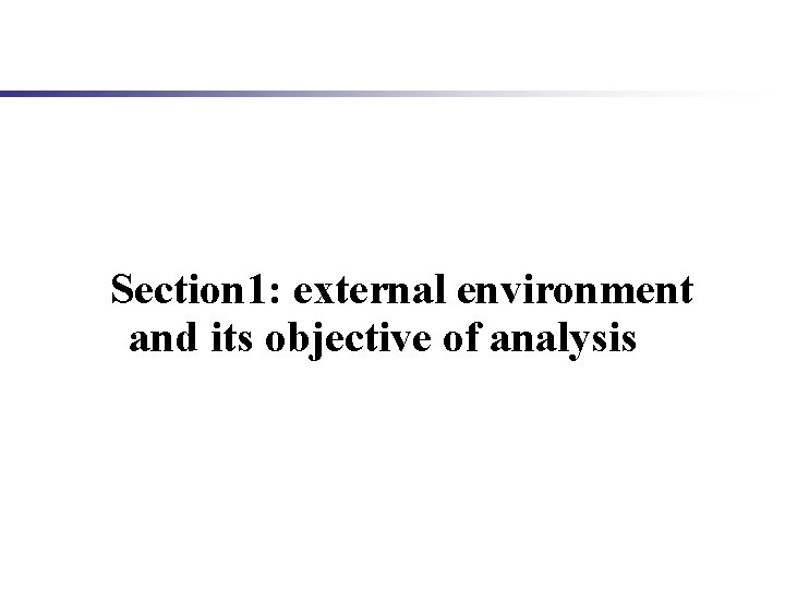 Section 1: external environment and its objective of analysis 