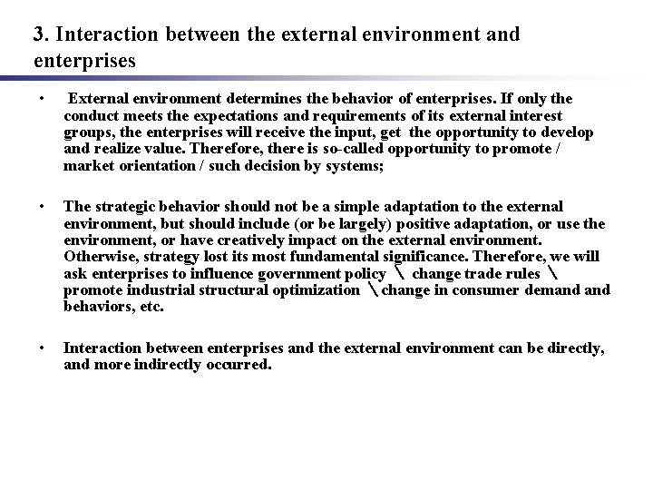3. Interaction between the external environment and enterprises • External environment determines the behavior