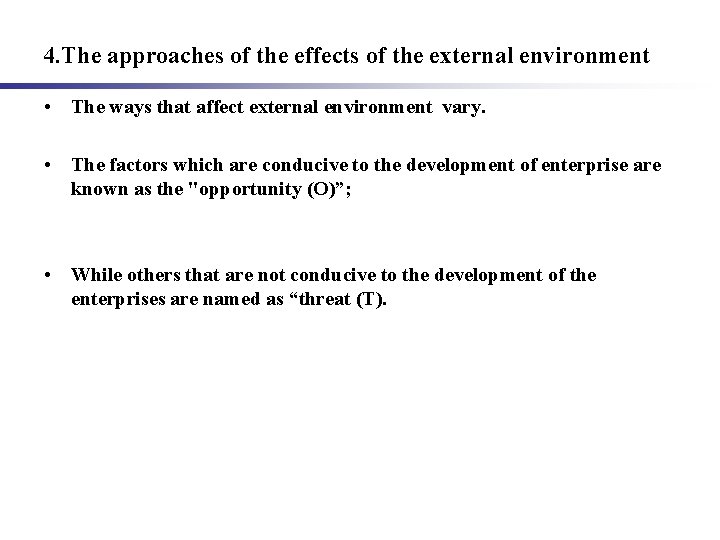 4. The approaches of the effects of the external environment • The ways that