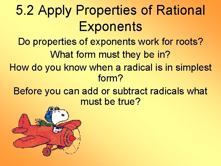 5. 2 Apply Properties of Rational Exponents Do properties of exponents work for roots?