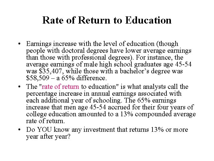 Rate of Return to Education • Earnings increase with the level of education (though Rate of Return to Education • Earnings increase with the level of education (though