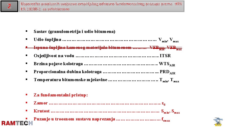 2 Usporedba propisanih svojstava empirijskog odnosno fundamentalnog pristupa prema HRN EN 13108 -1 za 2 Usporedba propisanih svojstava empirijskog odnosno fundamentalnog pristupa prema HRN EN 13108 -1 za