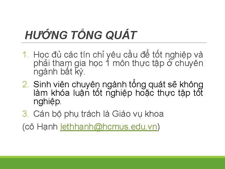 HƯỚNG TỔNG QUÁT 1. Học đủ các tín chỉ yêu cầu để tốt nghiệp