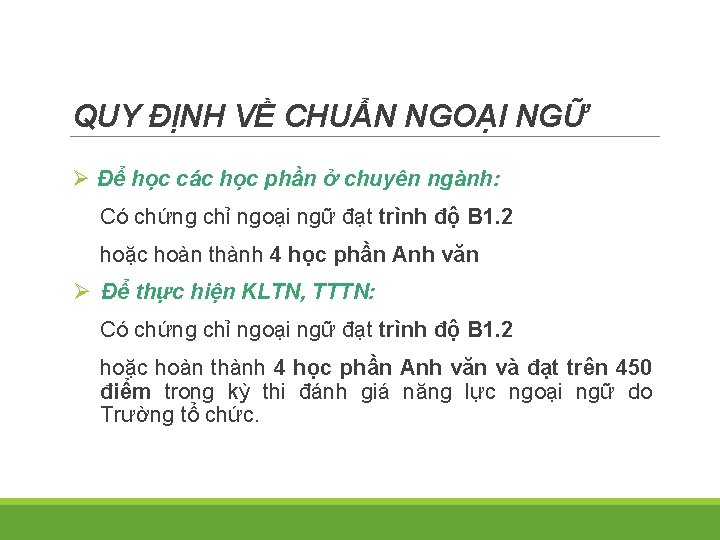 QUY ĐỊNH VỀ CHUẨN NGOẠI NGỮ Ø Để học các học phần ở chuyên