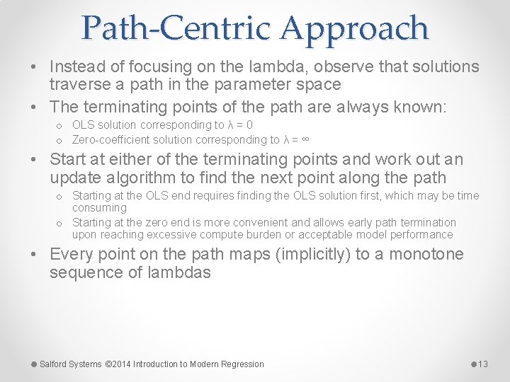 Path-Centric Approach • Instead of focusing on the lambda, observe that solutions traverse a