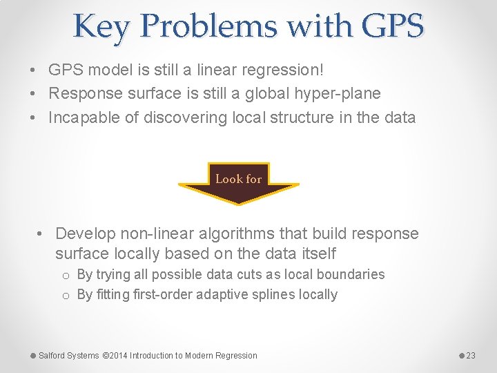 Key Problems with GPS • GPS model is still a linear regression! • Response