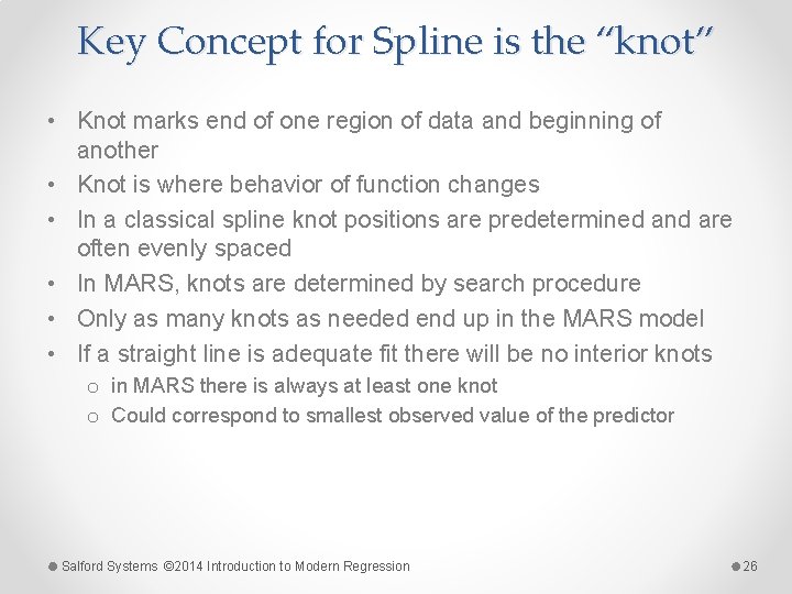 Key Concept for Spline is the “knot” • Knot marks end of one region