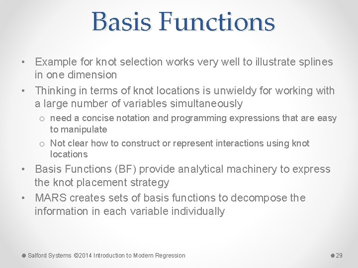 Basis Functions • Example for knot selection works very well to illustrate splines in