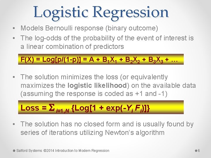 Logistic Regression • Models Bernoulli response (binary outcome) • The log-odds of the probability