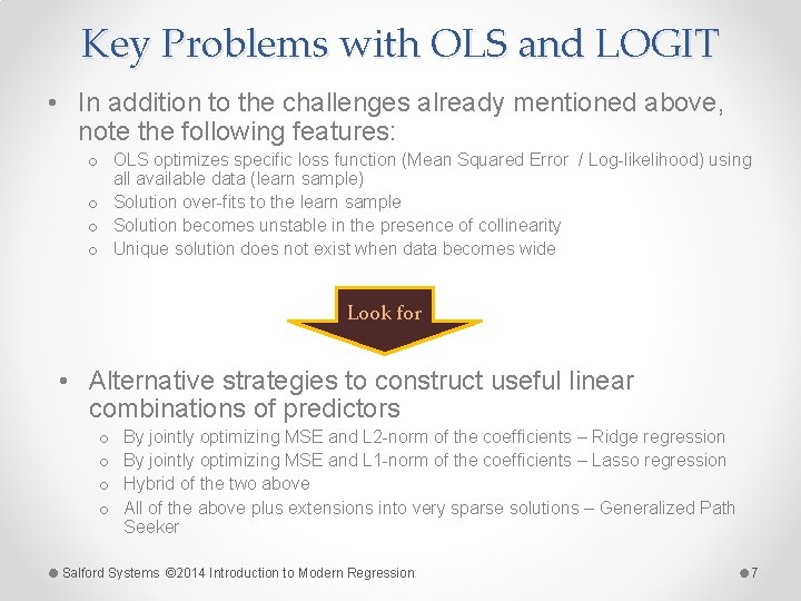 Key Problems with OLS and LOGIT • In addition to the challenges already mentioned