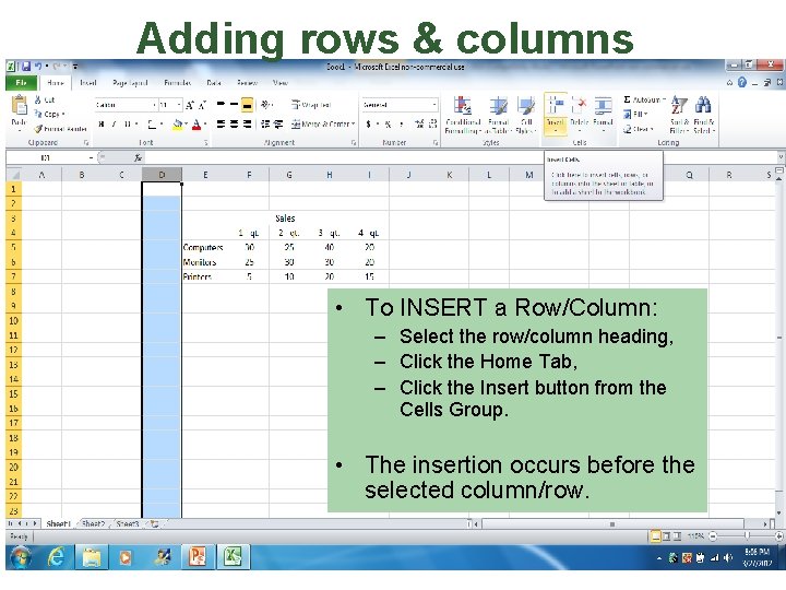 Adding rows & columns • To INSERT a Row/Column: – Select the row/column heading,