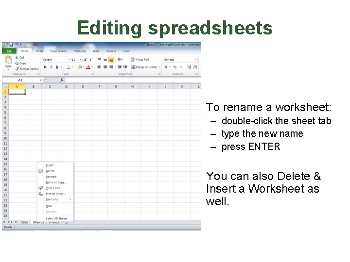 Editing spreadsheets • To rename a worksheet: – double-click the sheet tab – type